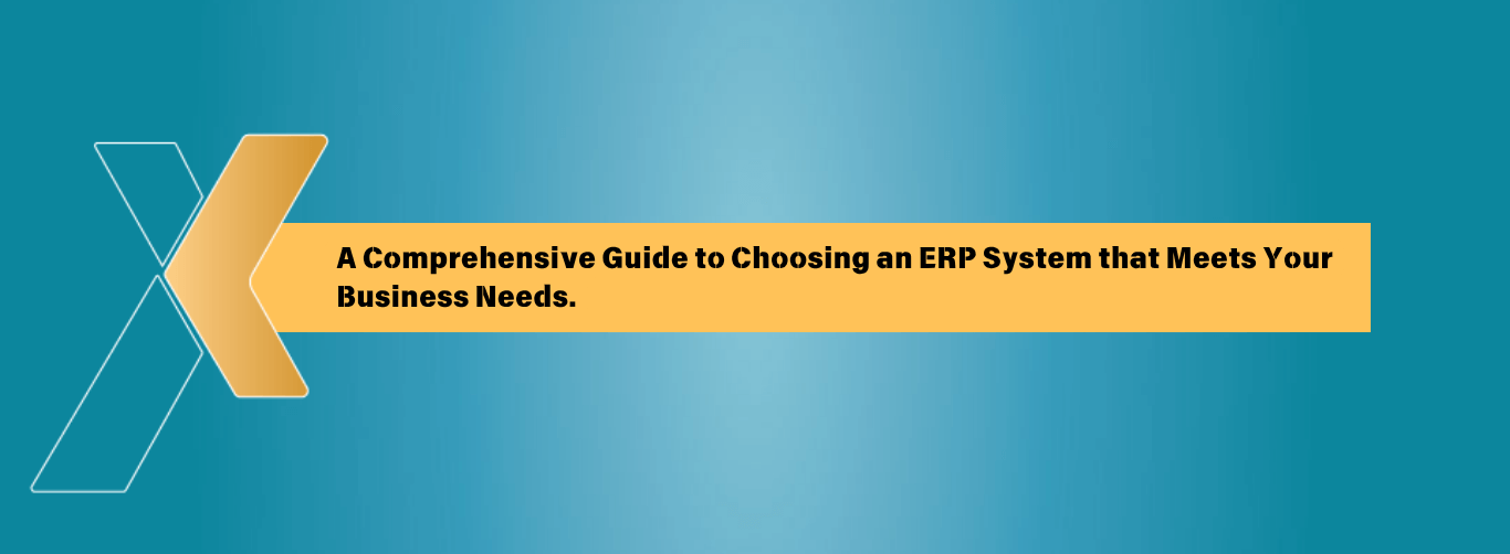 A Comprehensive Guide to Choosing an ERP System that Meets Your Business Needs.