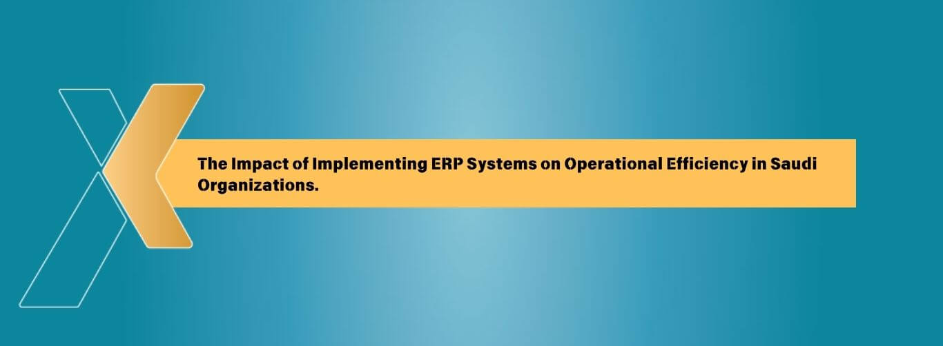 The most prominent advantages of integrated ERP systems in the Saudi market.