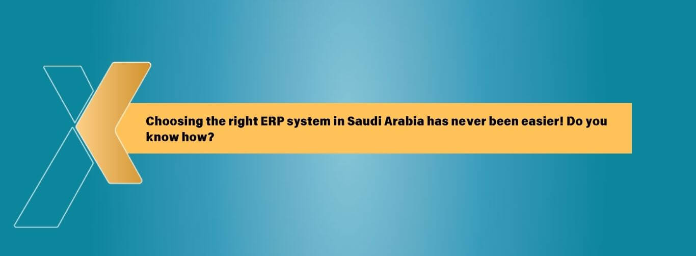 Choosing the right ERP system in Saudi Arabia has never been easier! Do you know how? Choosing the right ERP system in Saudi Arabia has never been easier! Do you know how?