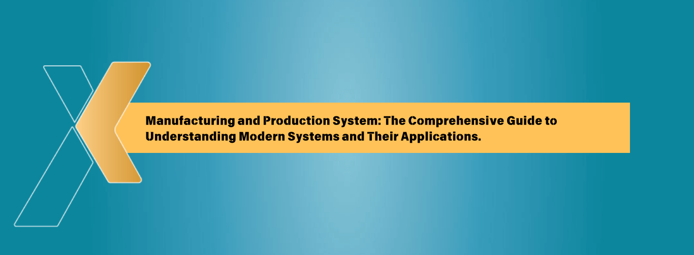 Manufacturing and Production System