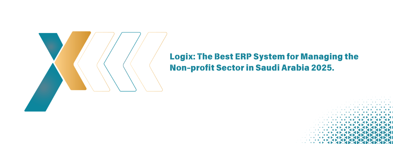 Logix The Best ERP System for Managing the Non profit Sector in Saudi Arabia 2025 Logix The Best ERP System for Managing the Non profit Sector in Saudi Arabia 2025